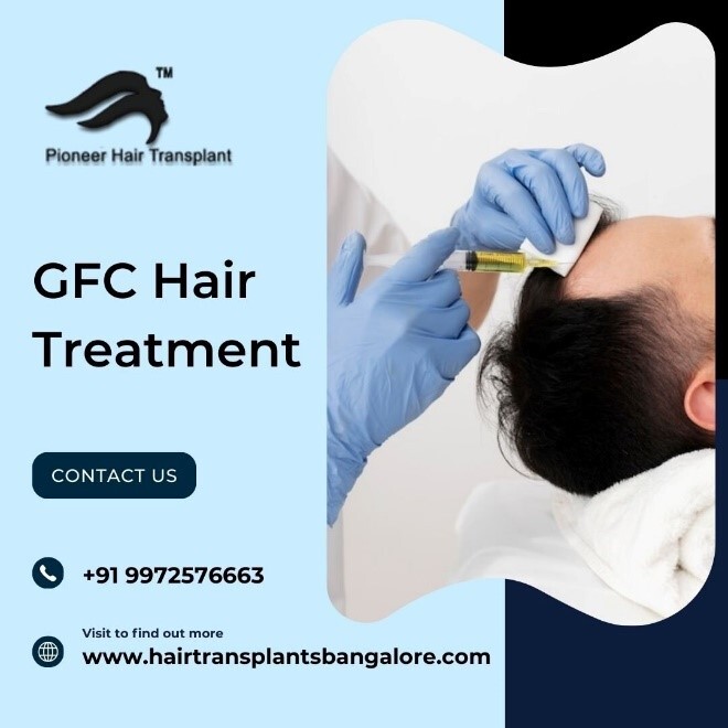 GFC Hair Treatment in Bangalore from Pioneer