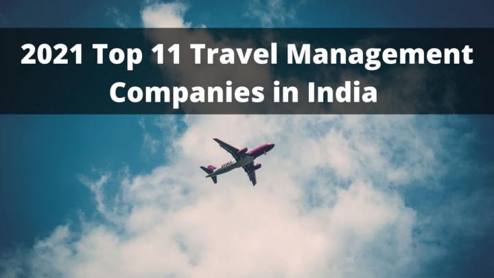 2021 Top 11 Travel Management Companies in India