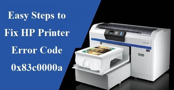 Affective Steps to Fix HP Printer Error Code 0x83c0000a