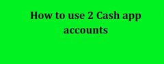 How To Use 2 Cash App Accounts | (860) 509-4193 Cash App Two Acc