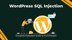 WordPress SQL Injection: Complete Protection Guide to Fix &amp; Prev