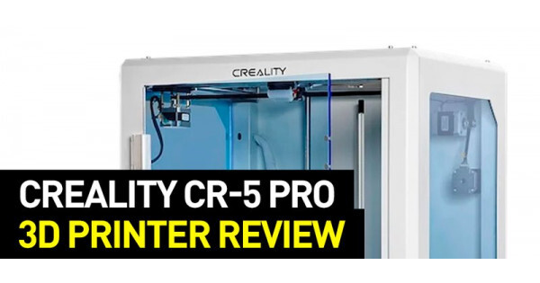 Creality CR-5 Pro Review: Specs, Features, Parts, Software and M
