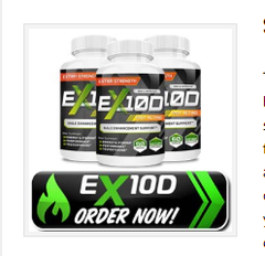 Ex 10D Male Enhancement - Boosts low testosterone with libido se