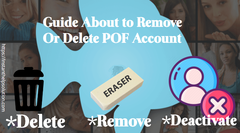 Instant Help to Remove or Delete POF "Plenty of Fish" Account