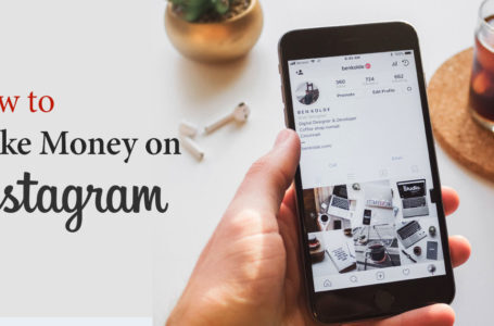 how to make money from Instagram? 2020 Ultimate Guidance