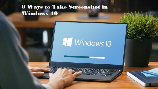 6 Ways to Take Screenshot in Windows 10