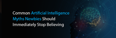 Common AI Myths Newbies Should Immediately Stop Believing