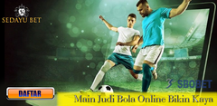 Main Judi Bola Online Bikin Kaya