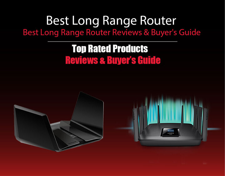 6+ Best Long Range Router Reviews &amp; Buyer's Guide {Updated 2020 