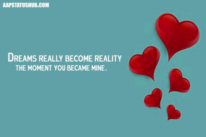Heart Touching Love Status Quotes- Dreams really become reality 
