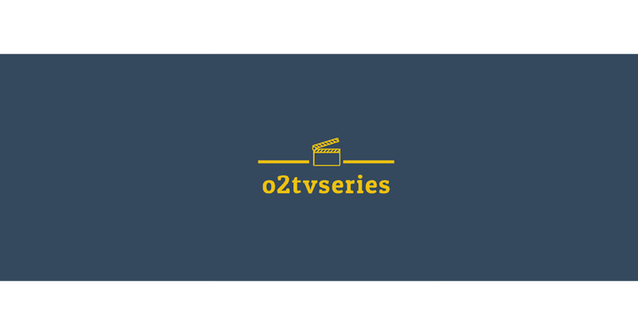 Free Online Streaming | Movies and TV Shows - O2TvSeries