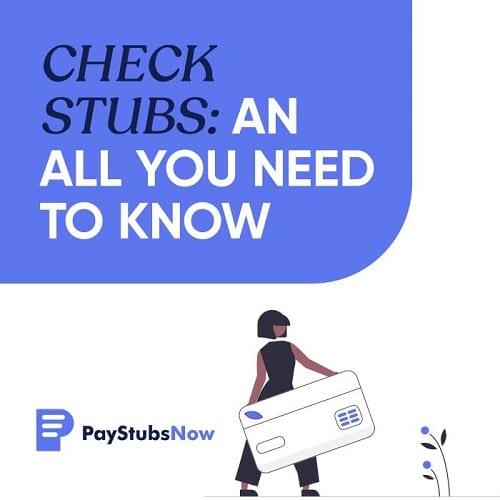 Check Stubs: An All You Need To Know - Pay Stubs Now