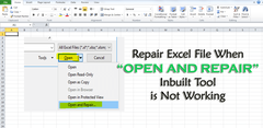 Repair Excel File When Open and Repair Inbuilt Tool is Not Worki