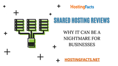 SHARED HOSTING REVIEWS: WHY IT CAN BE A NIGHTMARE FOR BUSINESSES
