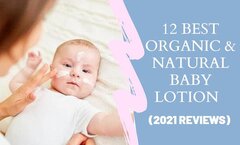 12 Best Organic &amp;#038; Natural Baby Lotion (2021 Reviews)