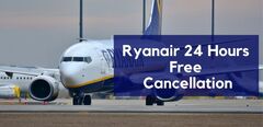 Ryanair Cancellation Policy, 24 Hour Cancellation, Refund &amp; Fee