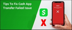 Tips To Fix Cash App Transfer Failed Issue in 2 Minute