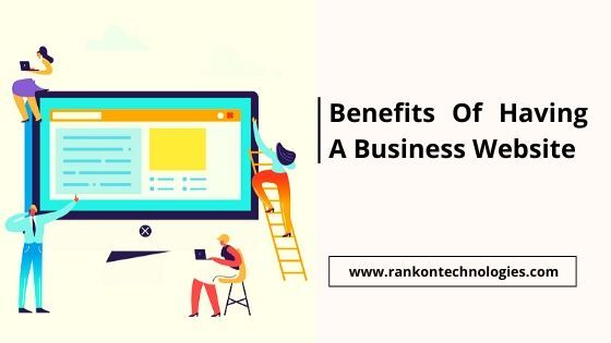 Website Benefits: Benefits of Having a Business Website in 2021?