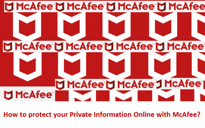 How to protect your Private Information Online with McAfee? - Mc