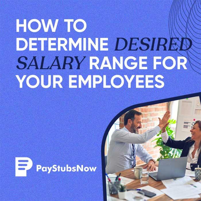 How to Determine Desired Salary Range for Your Employees