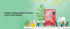 Top 9 Vending Machine Locations to Grow Your Business\u00a0