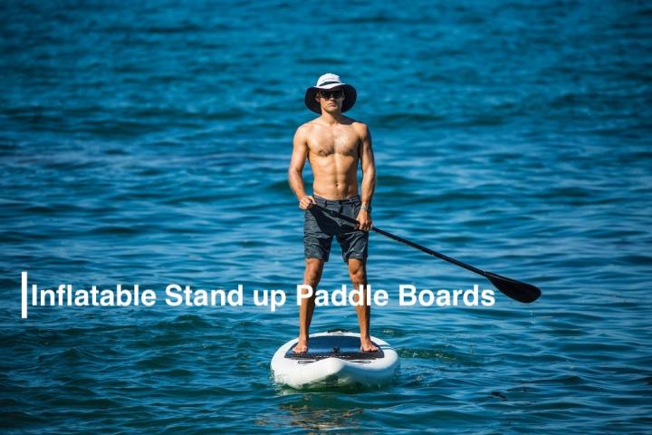 Top 10 Best Inflatable Stand Up Paddle Boards - Reviewed