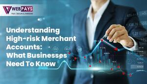 Understanding High Risk Merchant Accounts: What Businesses Need to Know