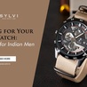 Caring For Your Watch: A Guide For Indian Men - Sylvi