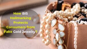 How BIS Hallmarking Protects Consumers from Fake Gold Jewelry