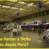 Delta tel\u00e9fono per\u00fa Cont\u00e1ctanos ahora