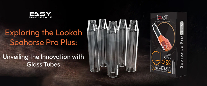Exploring the Lookah Seahorse Pro Plus: Unveiling the Innovation with Glass Tubes