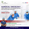 Oncologist Surgeon | Surgical oncologists | Robotic Surgeon | Hyderabad