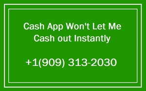 Understanding Why Cash App Won&#039;t Let You Cash out Instantly