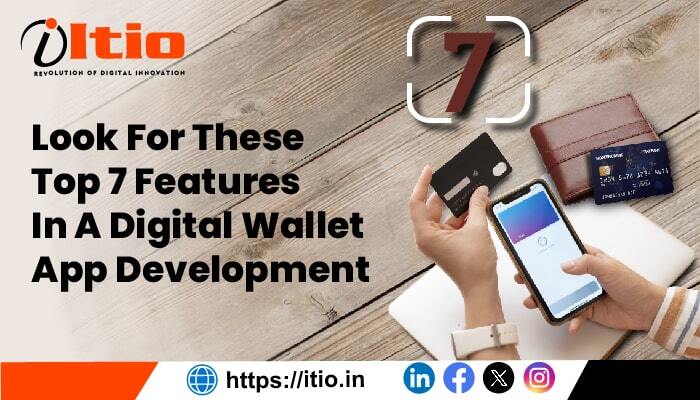 Look For These Top 7 Features in a Digital Wallet App Development