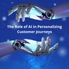 The Role of AI in Personalizing Customer Journeys