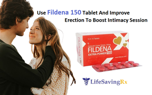 With Fildena 150 Improve Your Erection To Boost Intimacy Session