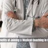 Top 7 Benefits of Joining a Medical Coaching in Lucknow