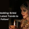 2022 Wedding: Bridal Makeup Latest Trends to Follow!