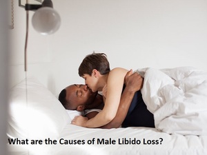 What are the Causes of Male Libido Loss?