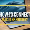 How to Connect Mac to HP Printer? | 123.hp.com\/setup