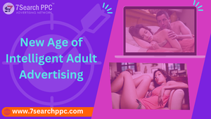 Creating a New Age of Intelligent Adult Advertising