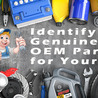 Identify Genuine OEM Parts for Your Vehicle