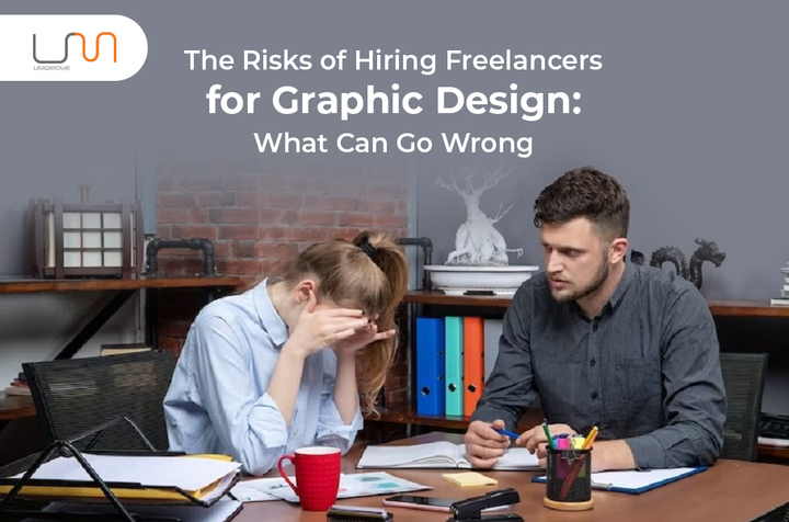 The Risks of Hiring Freelancers for Graphic Design: What Can Go Wrong