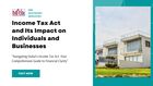 A Look at the Income Tax Act and Its Impact on Individuals and Businesses