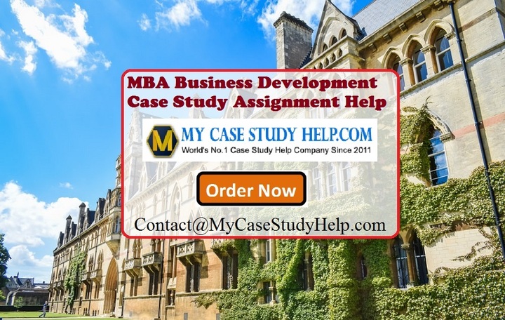MBA Business Development Case Study Assignment Help From MyCaseStudyHelp.Com