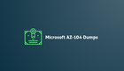 6 Effective Ways To Get More Out Of Microsoft Az-104 Exam Dumps