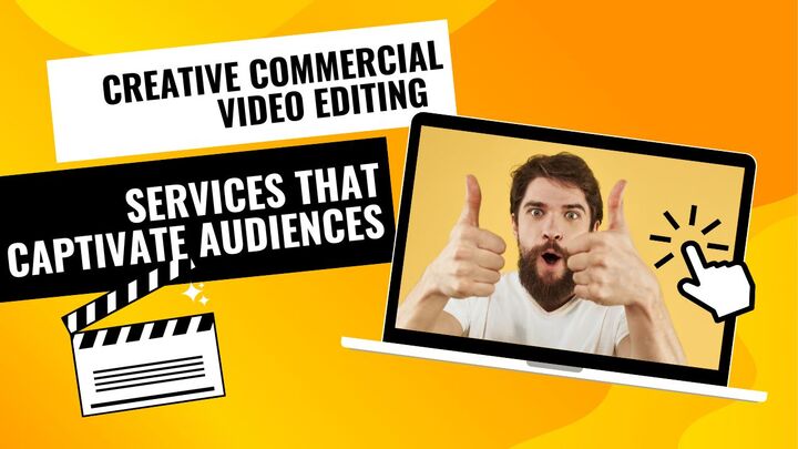 Creative Commercial Video Editing Services that Captivate Audiences