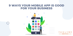 9 Ways Your Mobile App Is Good for Your Business