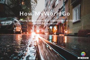 How MyWorldGo is helping build better local communities in USA and around the world?