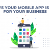 9 Ways Your Mobile App Is Good for Your Business